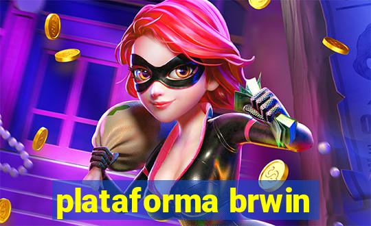 plataforma brwin