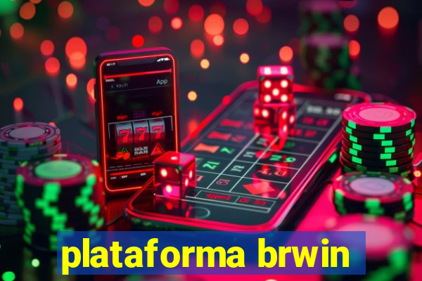 plataforma brwin