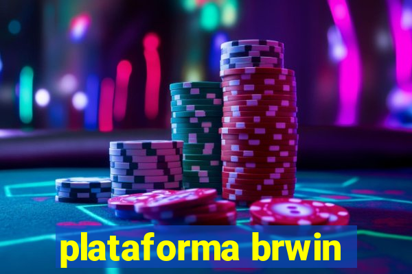 plataforma brwin