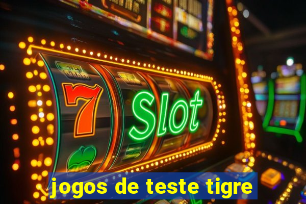 jogos de teste tigre