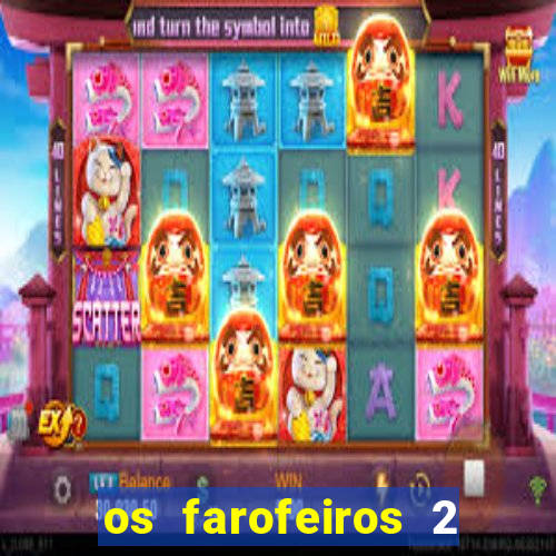 os farofeiros 2 rede canais