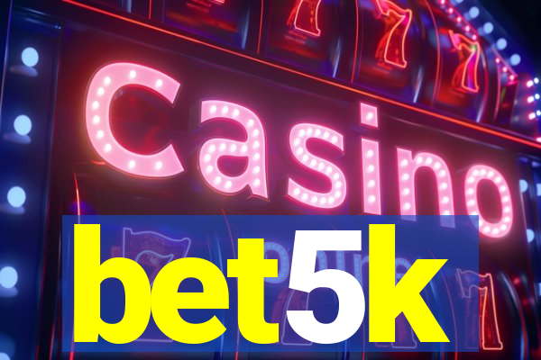 bet5k