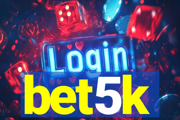 bet5k