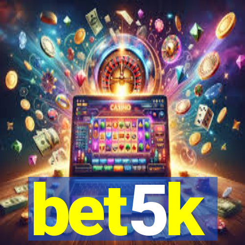 bet5k