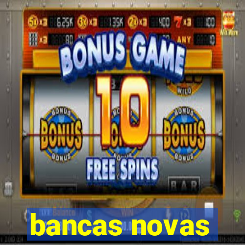 bancas novas