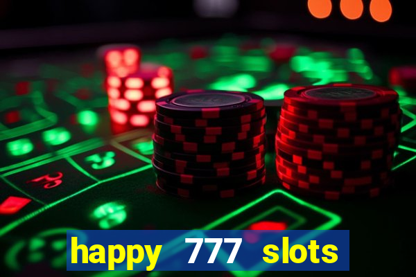 happy 777 slots paga mesmo