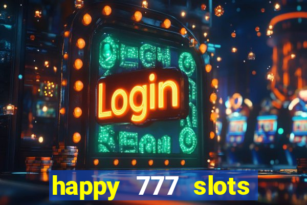 happy 777 slots paga mesmo