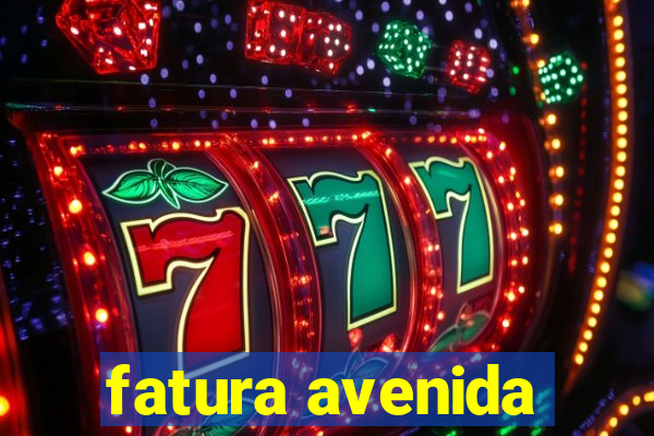 fatura avenida