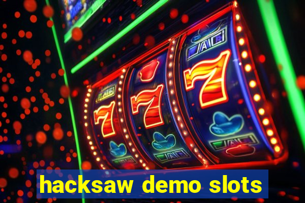 hacksaw demo slots