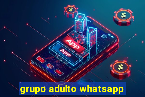 grupo adulto whatsapp