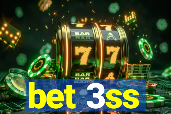 bet 3ss