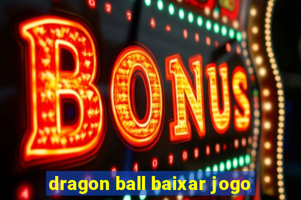 dragon ball baixar jogo