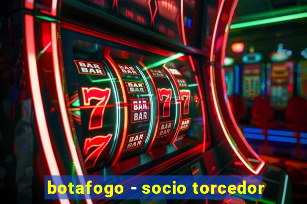 botafogo - socio torcedor