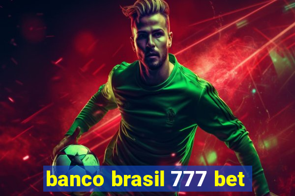 banco brasil 777 bet