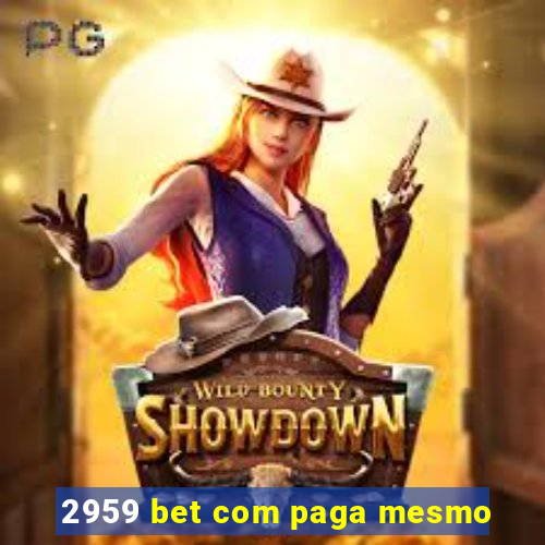 2959 bet com paga mesmo