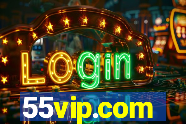 55vip.com