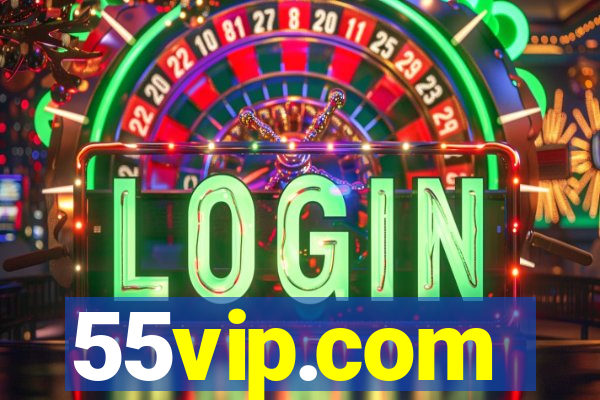 55vip.com