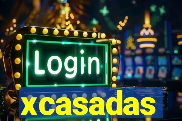 xcasadas