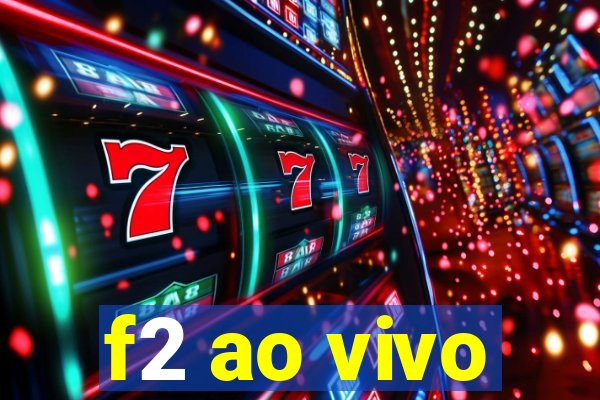 f2 ao vivo