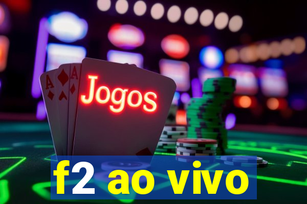 f2 ao vivo