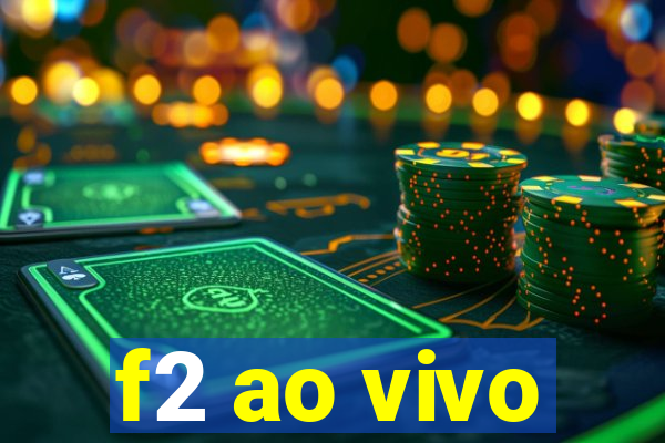 f2 ao vivo