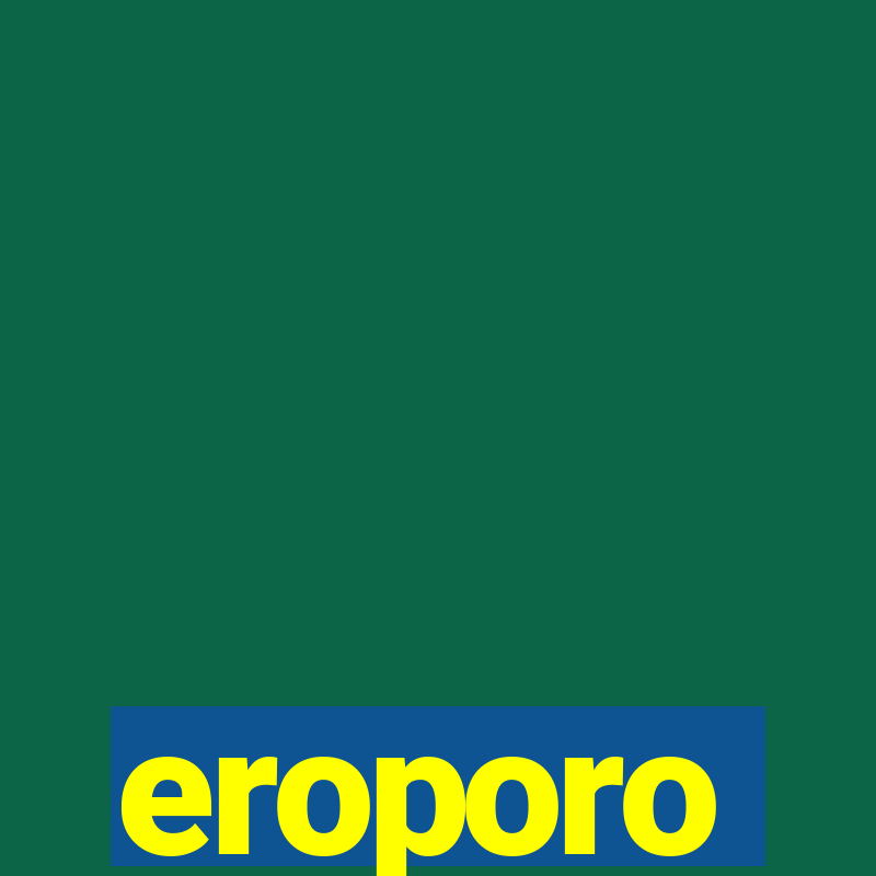 eroporo