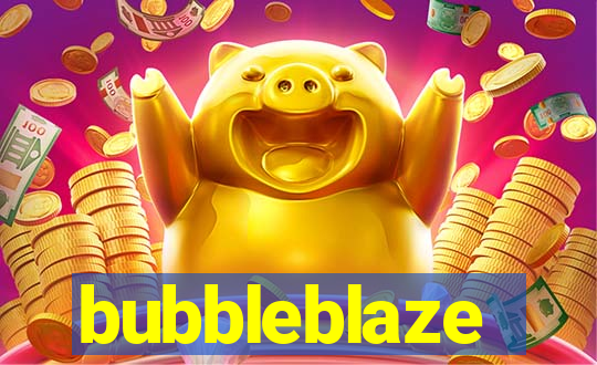 bubbleblaze