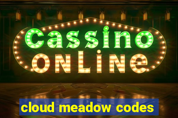 cloud meadow codes