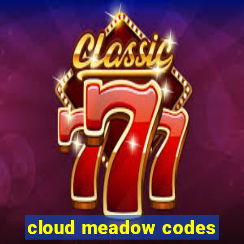 cloud meadow codes