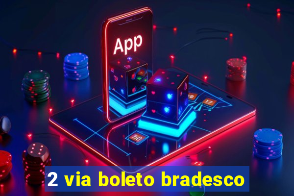 2 via boleto bradesco