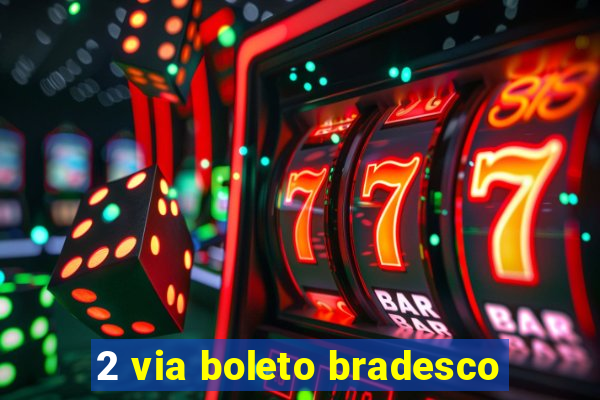 2 via boleto bradesco