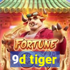 9d tiger