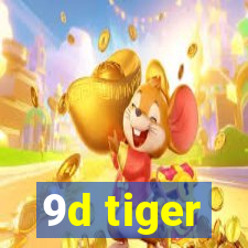 9d tiger