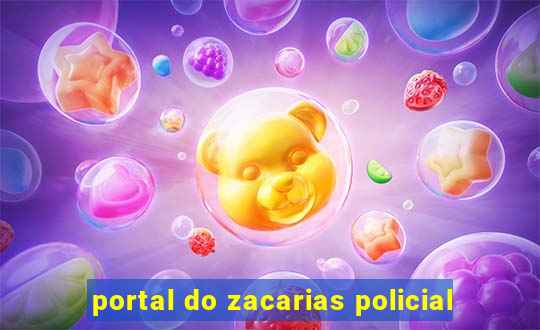 portal do zacarias policial