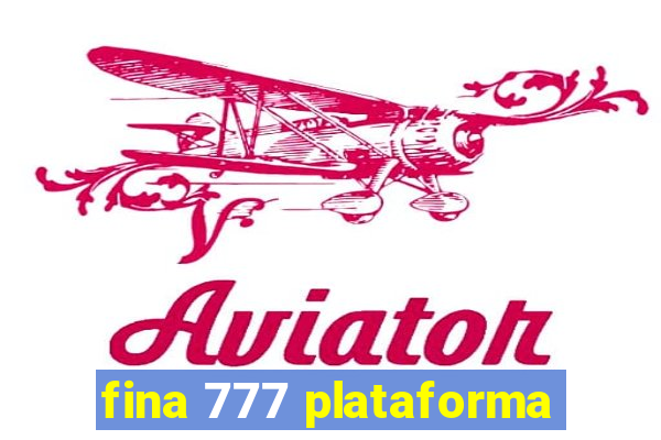 fina 777 plataforma