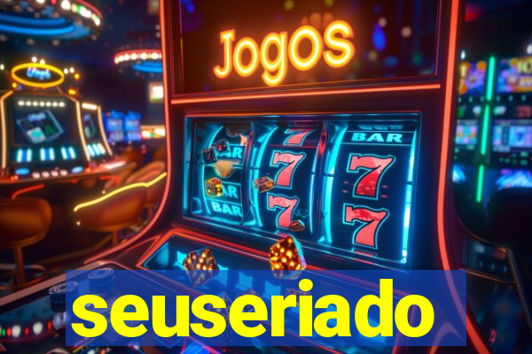 seuseriado