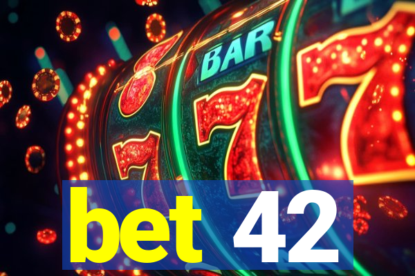 bet 42