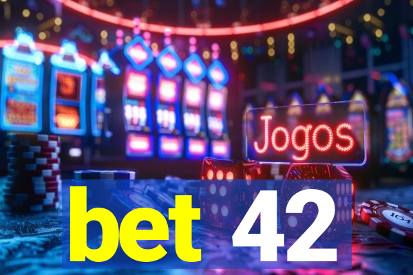 bet 42