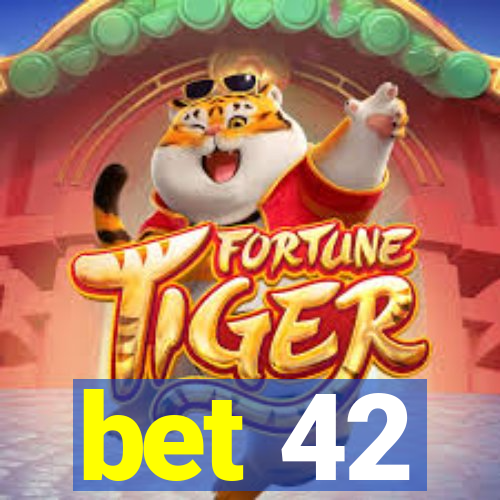 bet 42