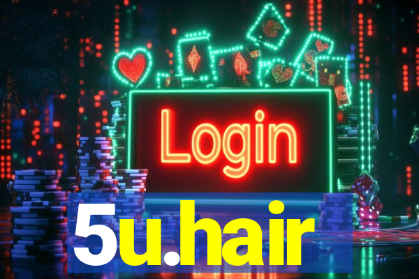 5u.hair