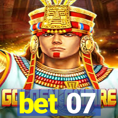 bet 07