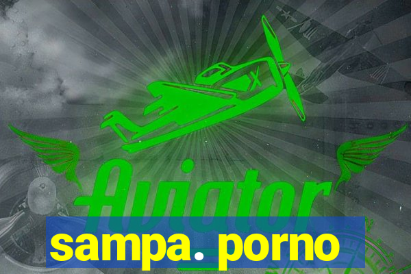 sampa. porno