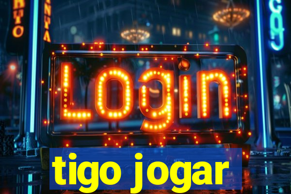 tigo jogar