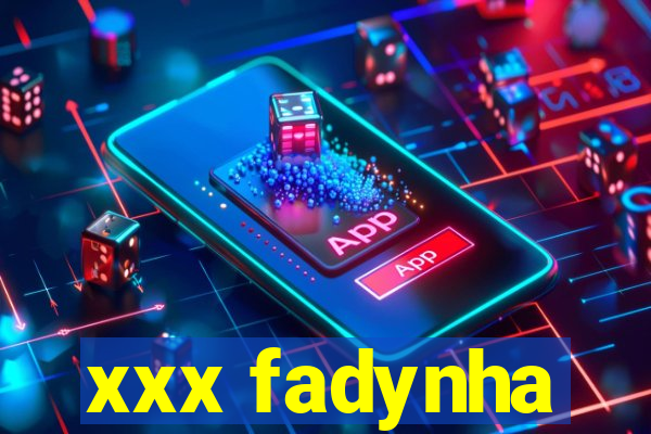 xxx fadynha