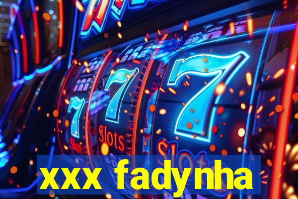 xxx fadynha