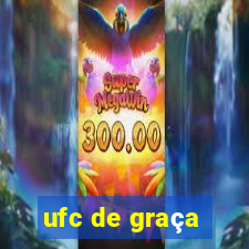 ufc de graça