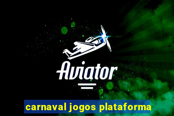 carnaval jogos plataforma