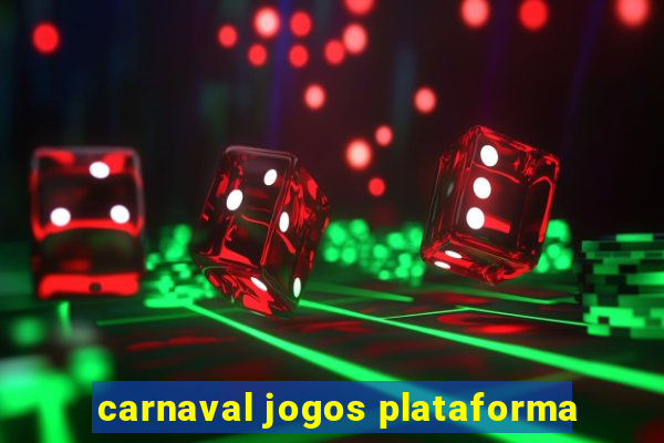 carnaval jogos plataforma