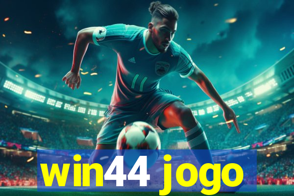 win44 jogo