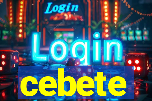 cebete